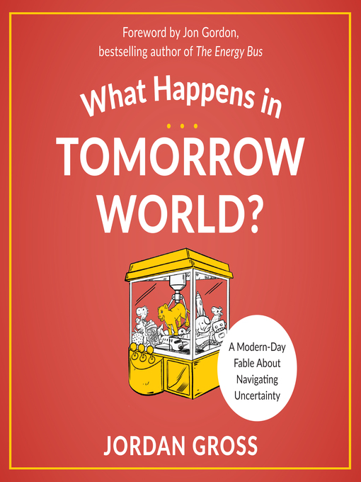 Title details for What Happens in Tomorrow World? by Jordan Gross - Wait list